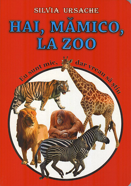 Hai, mămico, la zoo